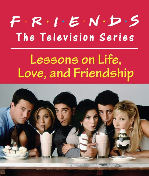 RP Minis: Friends - The Television Series - Lessons on Life, Love, and Friendship