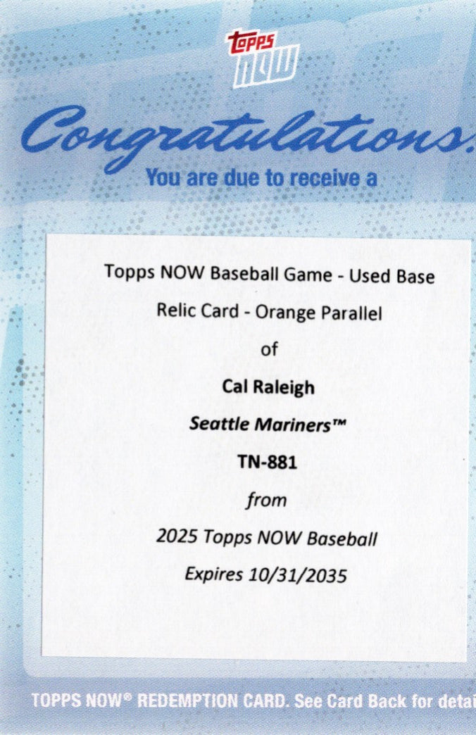 2025 Topps Now Cal Raleigh #881 Used Base Relic Orange /25 Redemption Seattle Mariners Baseball Card