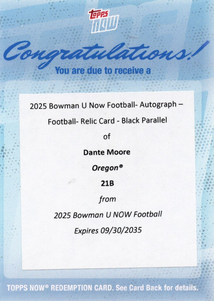 2025 Topps Bowman U Now Dante Moore #21B Football Auto Relic Black /10 Redemption Oregon Ducks Rookie RC Football Card
