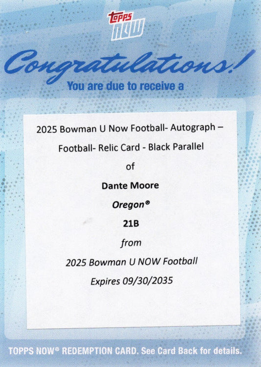 2025 Topps Bowman U Now Dante Moore #21B Football Auto Relic Black /10 Redemption Oregon Ducks Rookie RC Football Card