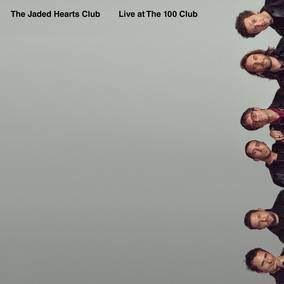 Jaded Hearts Club, The Live at The 100 Club (RSD21 EX) [Vinyl]