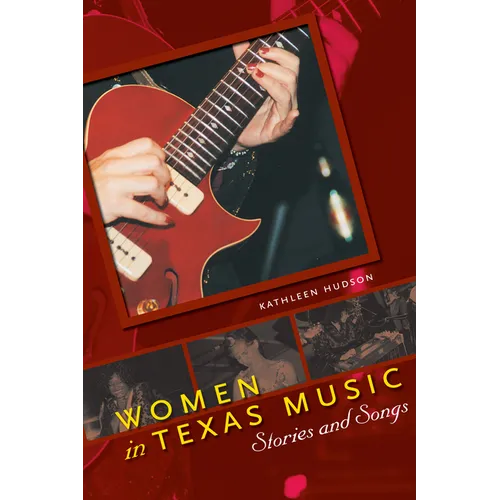 Women in Texas Music: Stories and Songs - Paperback