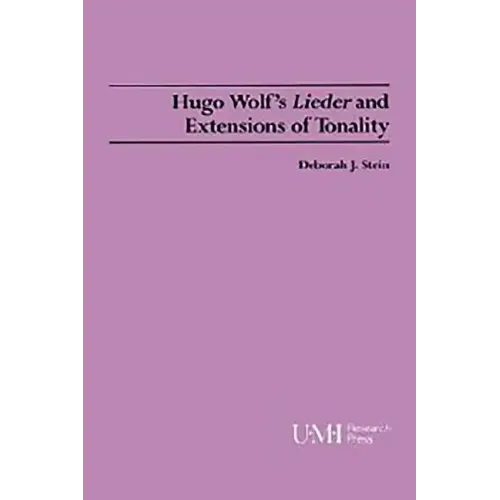 Hugo Wolf's Lieder and Extensions of Tonality - Paperback