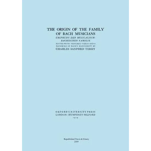 The Origin of the Family of Bach Musicians. Ursprung der Musicalisch-Bachischen Familie. (Facsimile 1929). - Paperback