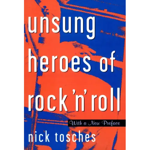 Unsung Heroes of Rock 'n' Roll: The Birth of Rock in the Wild Years Before Elvis - Paperback