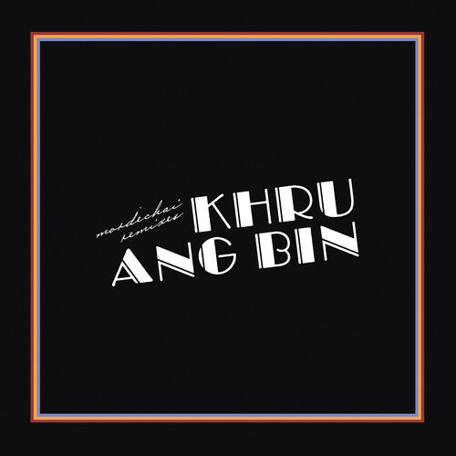 Khruangbin Mordechai Remixes [Vinyl]