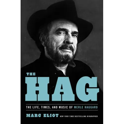 The Hag: The Life, Times, and Music of Merle Haggard - Paperback