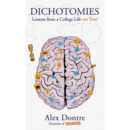 Dichotomies: Lessons from a College Life on Tour - Hardcover