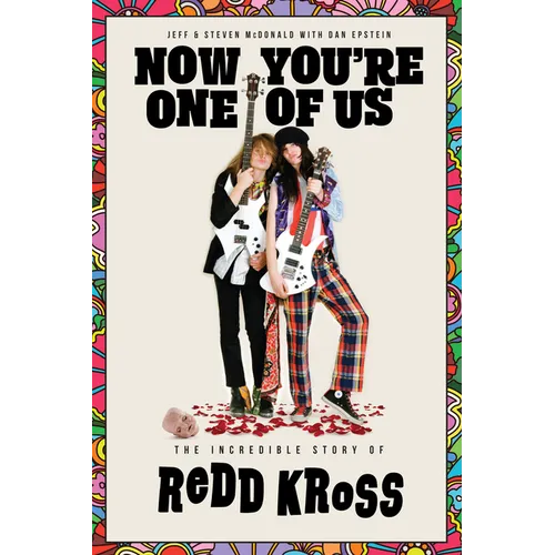 Now You're One of Us: The Incredible Story of Redd Kross - Hardcover - Golden Apple Comics