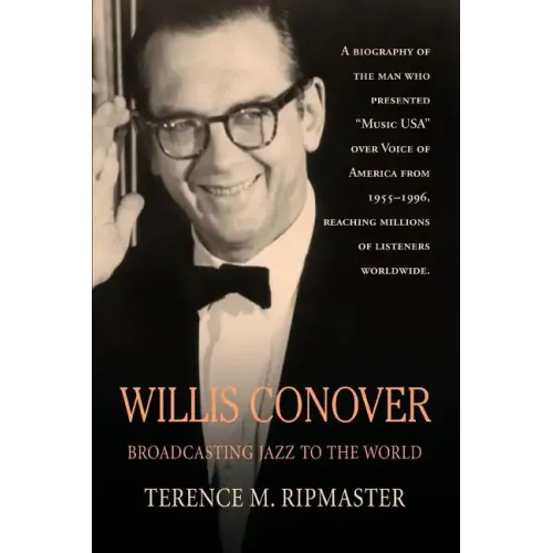 Willis Conover: Broadcasting Jazz To The World - Paperback