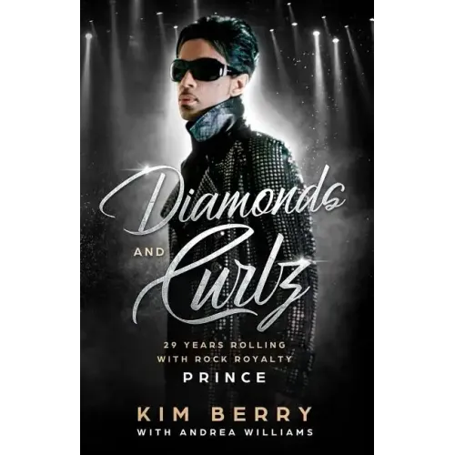 Diamonds and Curlz: 29 years Rolling with Rock with Rock Royalty PRINCE - Paperback