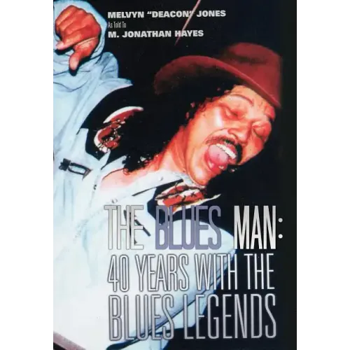 The Blues Man: 40 Years with the Blues Legends - Hardcover
