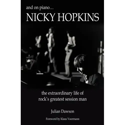And on Piano ...Nicky Hopkins: The Extraordinary Life of Rock's Greatest Session Man - Paperback