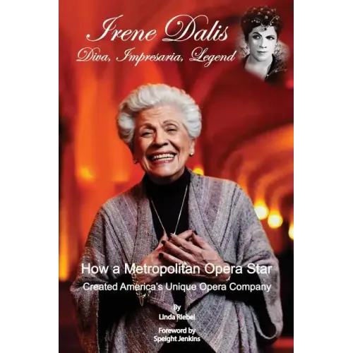 Irene Dalis: Diva, Impresaria, Legend - Paperback
