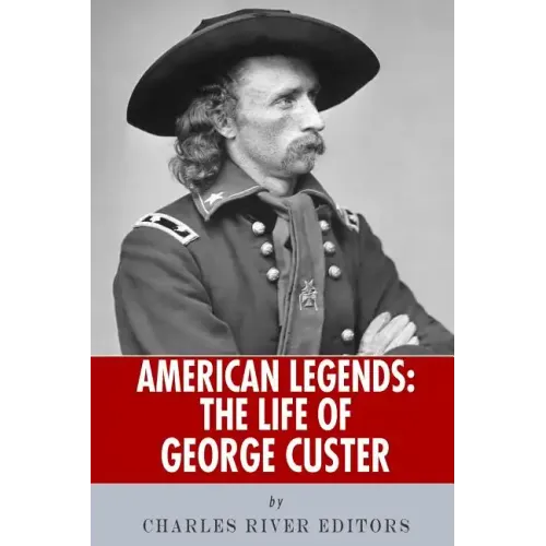 American Legends: The Life of George Custer - Paperback