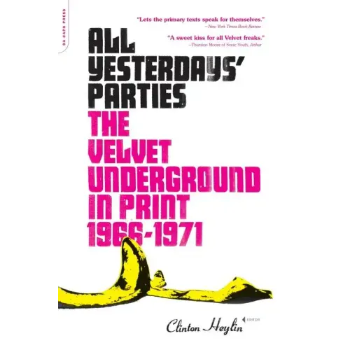 All Yesterdays' Parties: The Velvet Underground in Print, 1966-1971 - Paperback