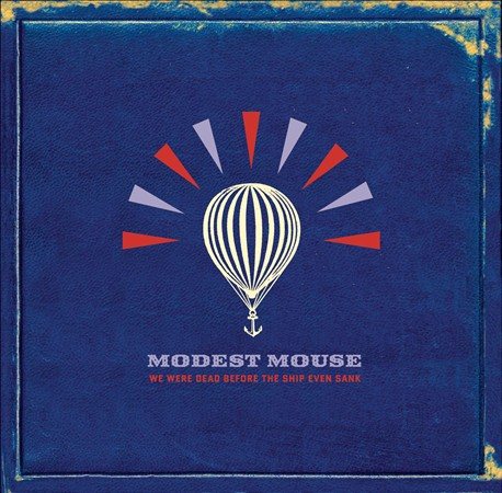 Modest Mouse WE WERE DEAD BEFORE THE SHIP EVEN SANK [Vinyl]