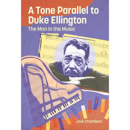 Tone Parallel to Duke Ellington: The Man in the Music - Hardcover