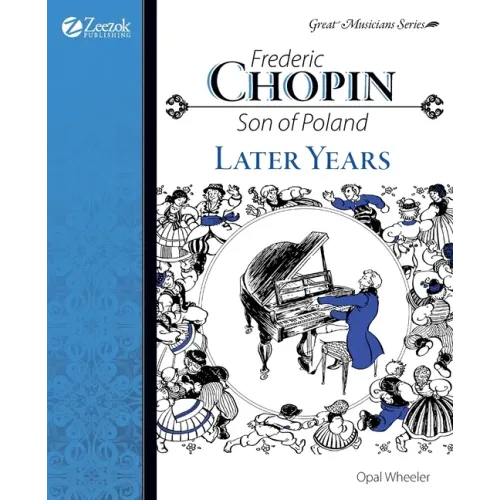Frederic Chopin, Son of Poland, Later Years - Paperback