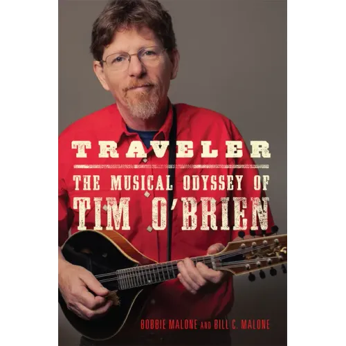 Traveler: The Musical Odyssey of Tim O'Brien Volume 8 - Hardcover