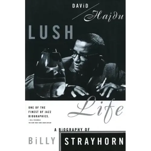 Lush Life: A Biography of Billy Strayhorn - Paperback