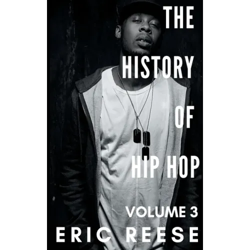 The History of Hip Hop: Volume 3 - Paperback