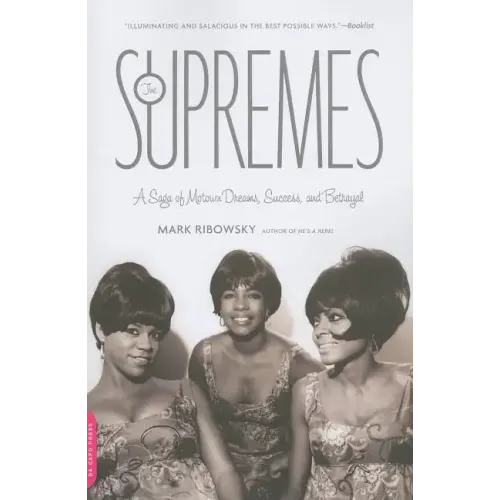 The Supremes: A Saga of Motown Dreams, Success, and Betrayal - Paperback