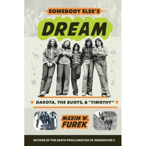 Somebody Else's Dream: Dakota, the Buoys, & "Timothy" - Paperback