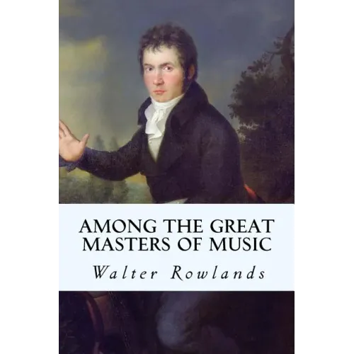 Among the Great Masters of Music - Paperback