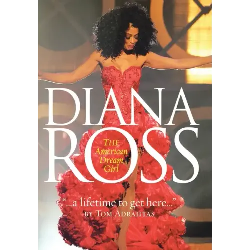 A Lifetime to Get Here: Diana Ross: the American Dreamgirl - Hardcover