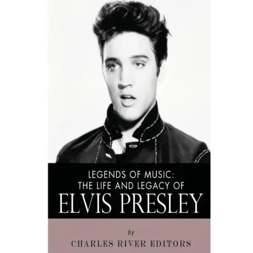 Legends of Music: The Life and Legacy of Elvis Presley - Paperback