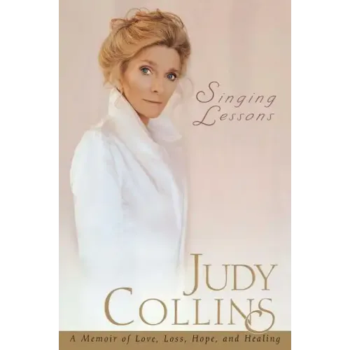 Singing Lessons: A Memoir of Love, Loss, Hope and Healing - Paperback