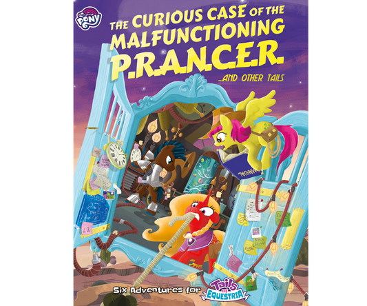 My Little Pony: Tales of Equestria - The Curious Case of the Malfunctioning P.R.A.N.C.E.R