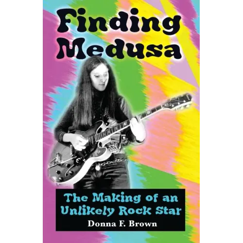Finding Medusa: The Making of an Unlikely Rock Star - Paperback