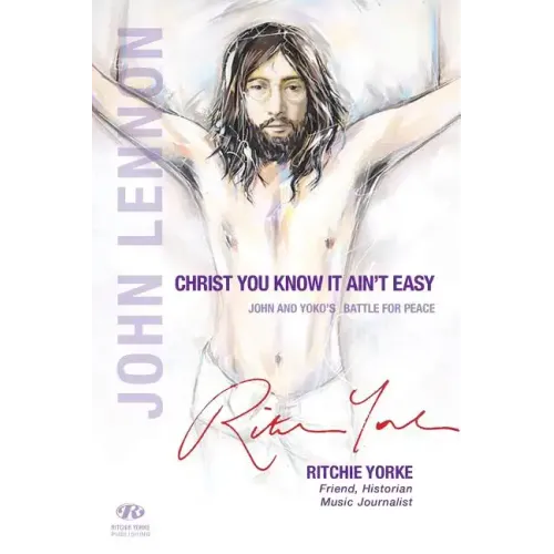 Christ You Know it Ain't Easy: John and Yoko's Battle for Peace - Paperback