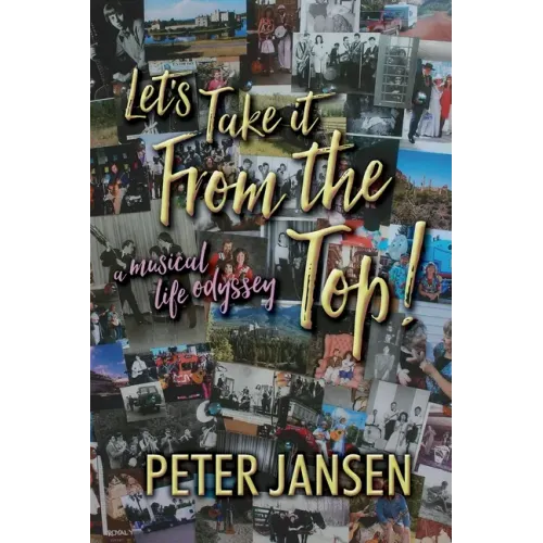 Let's Take it From the Top: A Musical Life Odyssey - Paperback