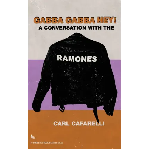 Gabba Gabba Hey: A Conversation with the Ramones - Hardcover