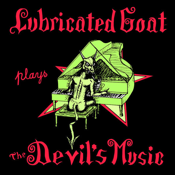 Lubricated Goat – Plays The Devil's Music Vinyl LP Record