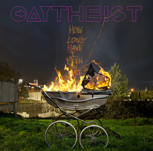 Gaytheist – How Long Have I Been On Fire? Vinyl LP Record