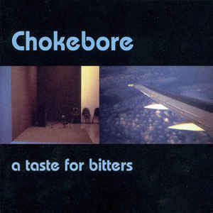 Chokebore - A Taste For Bitters Vinyl LP Record