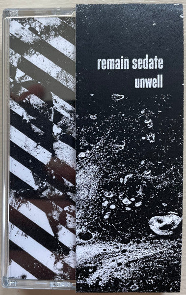 Remain Sedate – Unwell Cassette