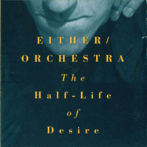 Either/Orchestra – The Half-Life Of Desire CD *Used 1990 Release*