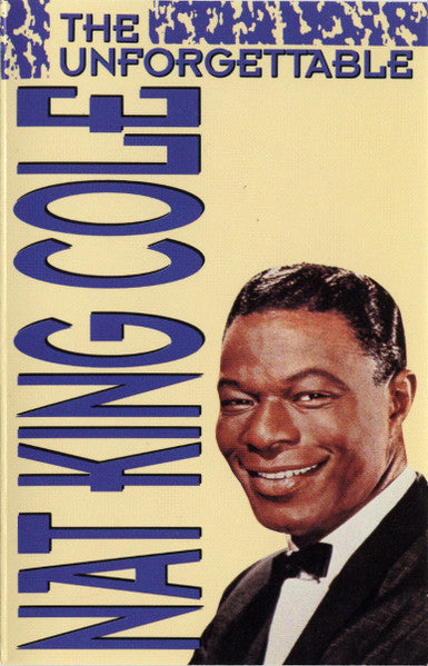 Nat King Cole – The Unforgettable Cassette *Used 1991 Release*