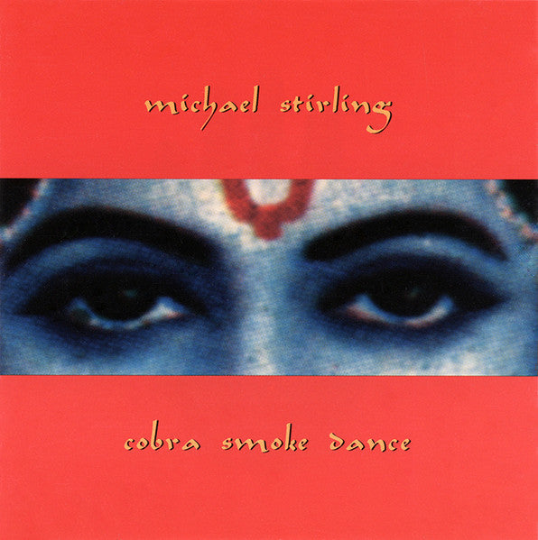 Michael Stirling – Smoke Cobra Dance CD *Used 1997 Release*