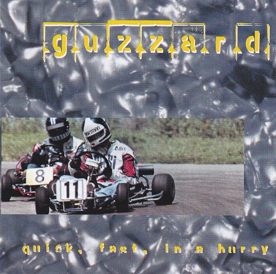 Guzzard – Quick, Fast, In A Hurry CD *ORIGINAL 1995 RELEASE*