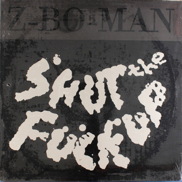 Z-Bo-Man - Shut The F**k Up Vinyl LP Record