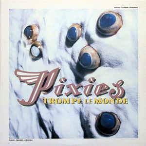 Pixies ‎– Trompe Le Monde 180G Vinyl LP Record