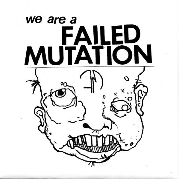 Failed Mutation – We Are A Failed Mutation Vinyl 7" Record *Used 2014 Release*