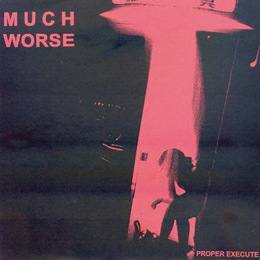 Much Worse – Proper Execute Vinyl 7" Record *Used 2010 Release*