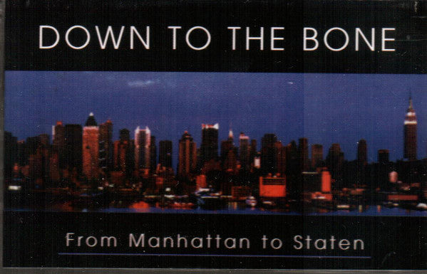 Down To The Bone – From Manhattan To Staten Cassette *USED 1997 RELEASE*